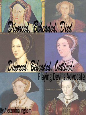 cover image of Divorced, Beheaded, Died; Divorced, Beheaded, Outlived